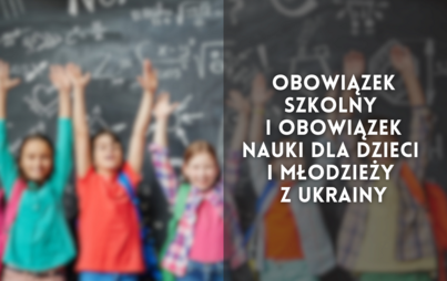 Zdjęcie do Obowiązek szkolny i obowiązek nauki dla dzieci i młodzieży z Ukrainy