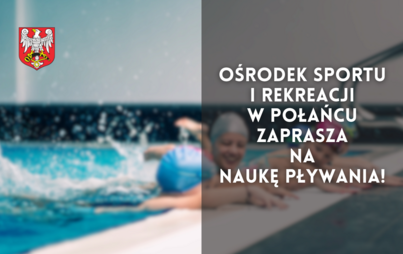 Zdjęcie do Ośrodek Sportu i Rekreacji w Połańcu zaprasza na naukę pływania!