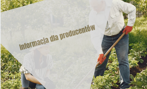 Zdjęcie do Informacja dla producent&oacute;w