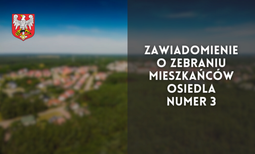 Zdjęcie do Zebranie mieszkańc&oacute;w Osiedla Nr 3