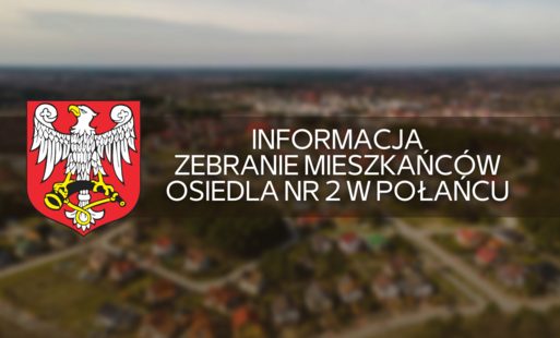 Zdjęcie do Zebranie mieszkańc&oacute;w Osiedla Nr 2 