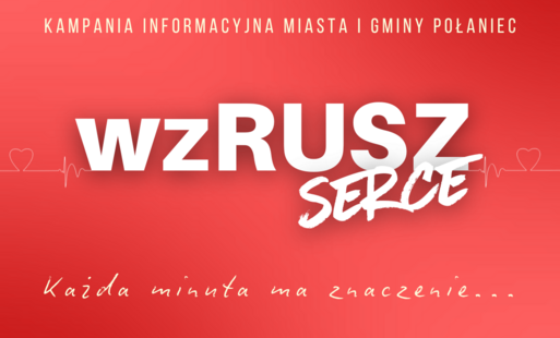 Zdjęcie do Kampania informacyjna Miasta i Gminy Połaniec - Wzrusz Serce