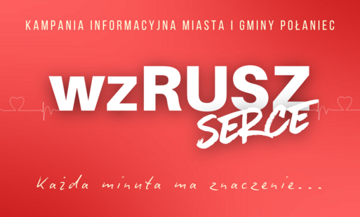 Zdjęcie do wzRUSZ SERCE - Kampania informacyjna Miasta i Gminy Połaniec (wideo)