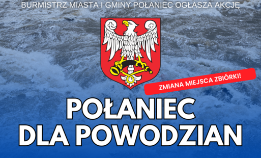 Zdjęcie do Połaniec dla powodzian! Zmiana miejsca zbi&oacute;rki dar&oacute;w!