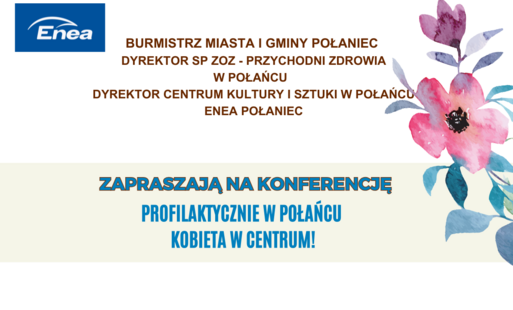 Zdjęcie do Zapraszamy na konferencję - Profilaktycznie w Połańcu - Kobieta w Centrum!