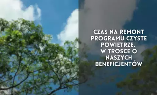 Zdjęcie do Czas na remont programu Czyste Powietrze. W trosce o naszych beneficjent&oacute;w