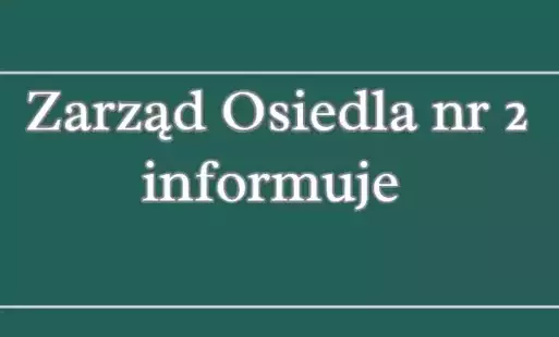 Zdjęcie do Informacja zarządu Osiedla nr 2 o pełnieniu dyżuru dla mieszkańc&oacute;w