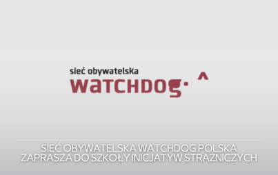 Zdjęcie do Sieć Obywatelska Watchdog Polska zaprasza do Szkoły Inicjatyw Strażniczych 