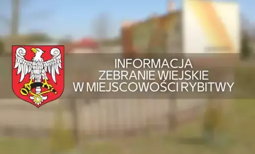 Zdjęcie do Zebranie mieszkańcow miejscowości Rybitwy