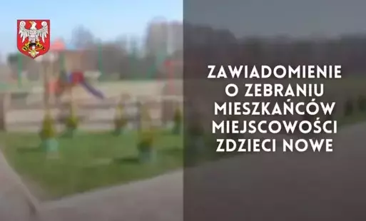 Zdjęcie do Zebranie mieszkańc&oacute;w miejscowości Zdzieci Nowe