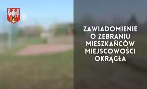 Zdjęcie do Zebranie mieszkańc&oacute;w miejscowości Okrągła