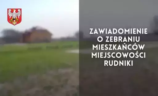 Zdjęcie do Zebranie mieszkańc&oacute;w miejscowości Rudniki