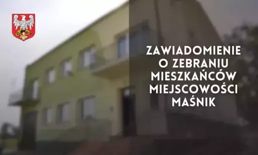 Zdjęcie do Zebranie mieszkańc&oacute;w miejscowości Maśnik