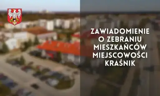 Zdjęcie do Zawiadomienie o zebraniu wiejskim w sołectwie Kraśnik