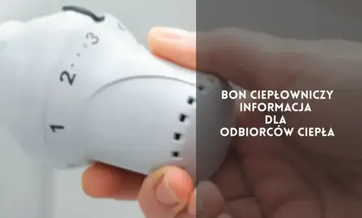 Zdjęcie do Bon ciepłowniczy. Informacja dla odbiorc&oacute;w ciepła