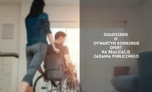 Zdjęcie do Ogłoszenie o otwartym konkursie ofert na realizację zadania publicznego
