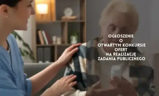 Zdjęcie do Ogłoszenie o otwartym konkursie ofert na realizację zadania publicznego