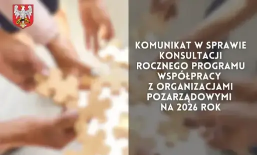 Zdjęcie do Komunikat w sprawie konsultacji rocznego programu wsp&oacute;łpracy z organizacjami pozarządowymi na 2026 rok