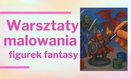Zdjęcie do warsztaty malowania figurek - działaj lokalnie