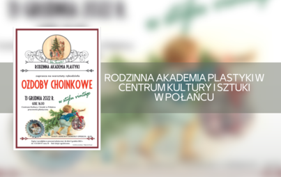Zdjęcie do Rodzinna Akademia Plastyki w Centrum Kultury i Sztuki w Połańcu