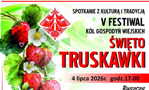 Zdjęcie do Spotkanie z Kulturą i Tradycją. V Festiwal K&oacute;ł Gospodyń Wiejskich. Święto Truskawki