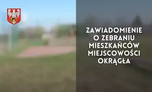 Zdjęcie do Zawiadomienie - zebranie sołeckie w Okrągłej