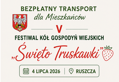 Zdjęcie do Bezpłatny transport dla mieszkańc&oacute;w na V Festiwal K&oacute;ł Gospodyń Wiejskich &bdquo;Święto Truskawki&rdquo;