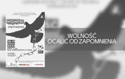Zdjęcie do Zapraszamy na premierę widowiska muzycznego WOLNOŚĆ ocalić od zapomnienia&hellip;