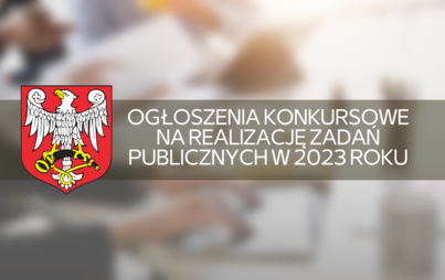 Zdjęcie do Ogłoszenia konkursowe na realizację zadań publicznych w 2023 roku