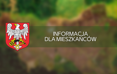 Zdjęcie do Informacja dla mieszkańc&oacute;w