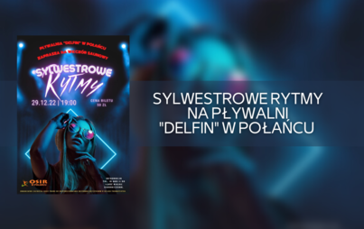 Zdjęcie do Sylwestrowe Rytmy na pływalni "Delfin" w Połańcu! 