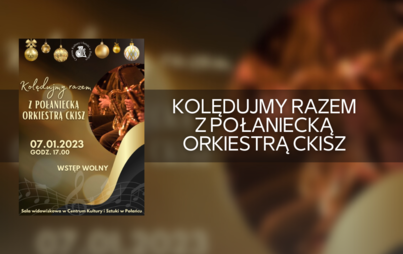 Zdjęcie do Kolędujmy Razem - Z Połaniecką Orkiestrą CKiSz! 