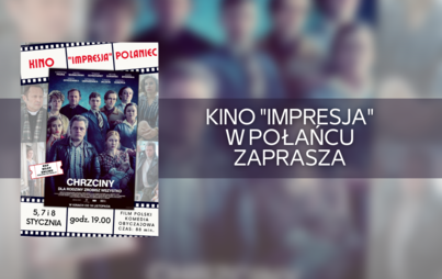 Zdjęcie do Kino "Impresja" w Połańcu zaprasza na film! 