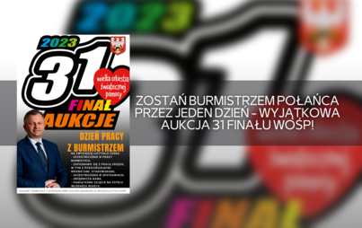 Zdjęcie do Zostań burmistrzem Połańca przez jeden dzień - wyjątkowa aukcja 31 Finału WOŚP!