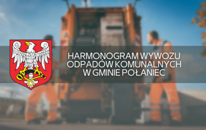 Zdjęcie do Harmonogram wywozu odpad&oacute;w komunalnych w gminie Połaniec