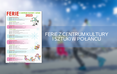 Zdjęcie do Ferie z Centrum Kultury i Sztuki w Połańcu