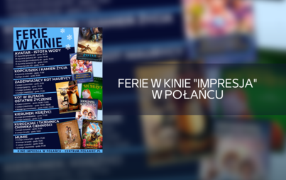 Zdjęcie do Ferie w Kinie "Impresja" w Połańcu