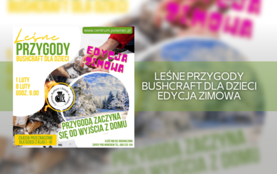 Zdjęcie do Leśne przygody bushcraft dla dzieci - edycja zimowa.