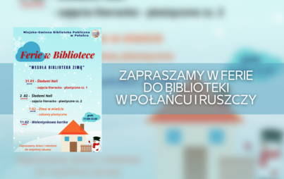 Zdjęcie do Zapraszamy w ferie do Biblioteki w Połańcu i Ruszczy