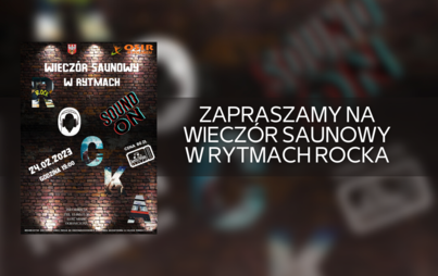 Zdjęcie do Zapraszamy na Wiecz&oacute;r Saunowy w rytmach rocka