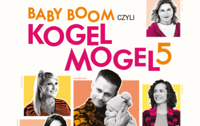 Zdjęcie do Kino "Impresja" zaprasza na ,,Baby boom czyli Kogel Mogel 5"