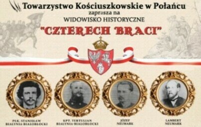 Zdjęcie do Towarzystwo Kościuszkowskie w Połańcu zaprasza na Widowisko Historyczne ,,Czterech Braci''