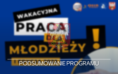 Zdjęcie do Podsumowanie pierwszej edycji programu &bdquo;Wakacyjna praca dla młodzieży &ndash; edycja 2022&rdquo;