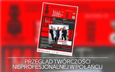 Zdjęcie do Przegląd Tw&oacute;rczości Nieprofesjonalnej w Połańcu