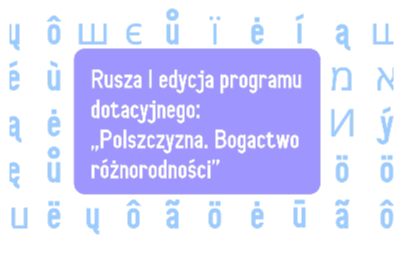 Zdjęcie do Rusza nab&oacute;r wniosk&oacute;w do programu dotacyjnego &bdquo;Polszczyzna. Bogactwo r&oacute;żnorodności&rdquo;