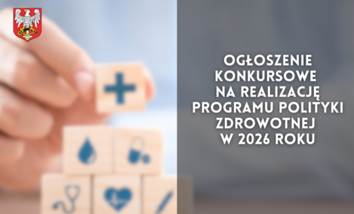 Zdjęcie do Ogłoszenie konkursowe na realizację programu polityki zdrowotnej w 2026 roku