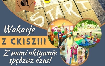 Zdjęcie do Aktywnie w wakacje z CKISZ