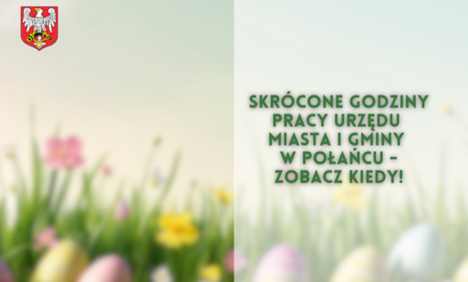 Zdjęcie do Skr&oacute;cone godziny pracy Urzędu Miasta i Gminy w Połańcu - zobacz kiedy!