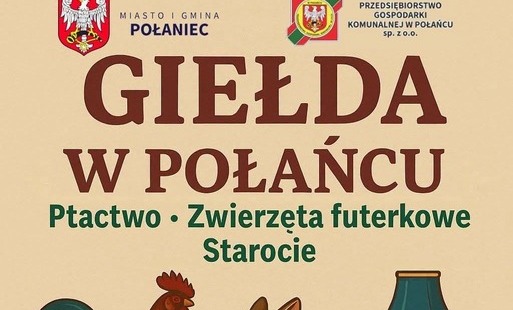 Zdjęcie do Zapraszamy na Giełdę w Połańcu