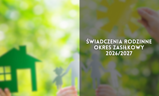Zdjęcie do Świadczenia Rodzinne &ndash; okres zasiłkowy 2026/2027